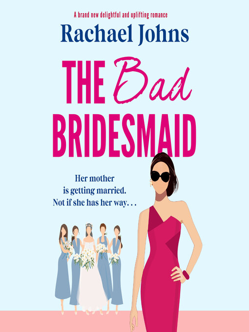 Title details for The Bad Bridesmaid by Rachael Johns - Wait list
